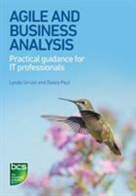 Agile and Business Analysis : Practical Guidance for IS Professionals