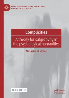 Complicities : A Theory for Subjectivity in the Psychological Humanities