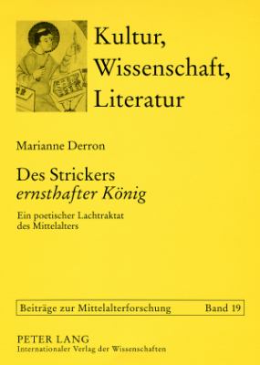 Des Strickers «ernsthafter Koenig» : Ein Poetischer Lachtraktat des Mittelalters. eine Motivgeschichtliche Studie Zur Ersten Barlaam-Parabel