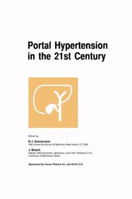 Portal Hypertension in the 21st Century : The Proceedings of a Symposium Sponsored by Axcan Pharma Inc. and Nicox S. A. , Held in Montrel, Canada, April 2-4 2004