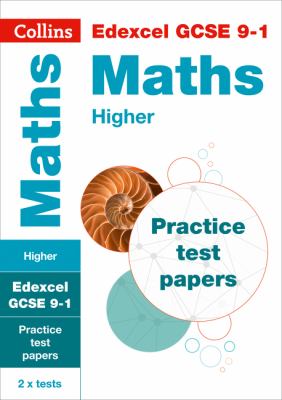 Edexcel GCSE 9-1 Maths Higher Practice Papers : Ideal for Home Learning, 2021 Assessments and 2022 Exams