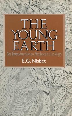 The Young Earth : An Introduction to Archean Geology