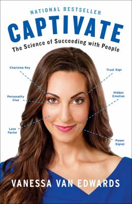 Captivate : The Science of Succeeding with People
