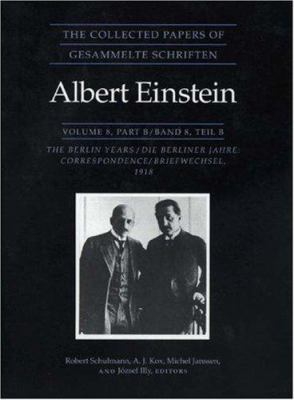 The Collected Papers of Albert Einstein, Volume 8 Vol. 8 : The Berlin Years: Correspondence, 1914-1918