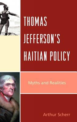 Thomas Jefferson's Haitian Policy : Myths and Realities