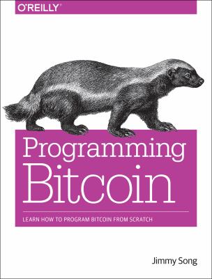 Programming Bitcoin : Learn How to Program Bitcoin from Scratch