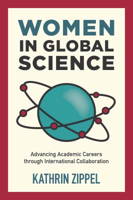 Women in Global Science : Advancing Academic Careers Through International Collaboration