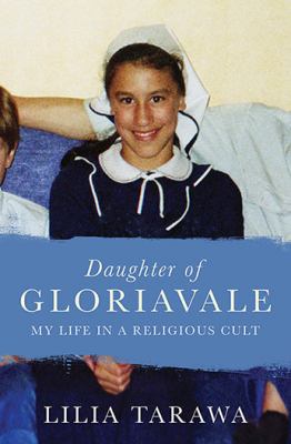 Daughter of Gloriavale : My Life in a Religious Cult