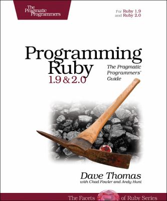 Programming Ruby 1. 9 And 2. 0 : The Pragmatic Programmers' Guide