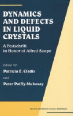 Dynamics and Defects in Liquid Crystals : A Festschrift in Honor of Alfred Saupe