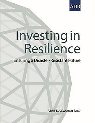 Investing in Resilience : Ensuring a Disaster-Resistant Future