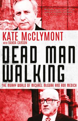 Dead Man Walking : The Murky World of Michael Mcgurk and Ron Medich