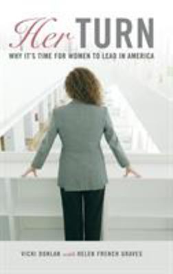 Her Turn : Why It's Time for Women to Lead in America