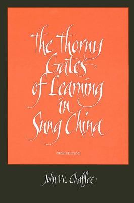 The Thorny Gates of Learning in Sung China : A Social History of Examinations