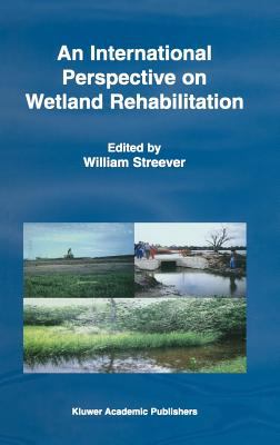 An International Perspective on Wetland Rehabilitation