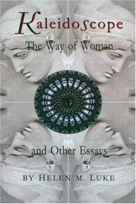 Kaleidoscope : The Way of Woman and Other Essays