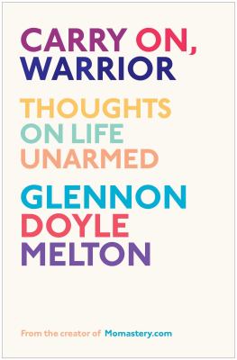 Carry on, Warrior : Thoughts on Life Unarmed