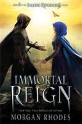 Immortal Reign : A Falling Kingdoms Novel