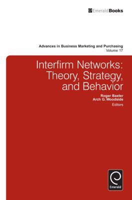 Interfirm Networks : Theory, Strategy, and Behavior