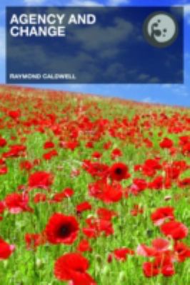 Agency and Change : Rethinking Change Agency in Organizations