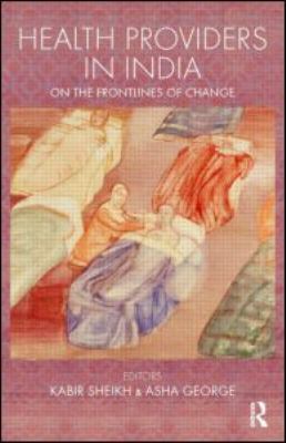 Health Providers in India : On the Frontlines of Change