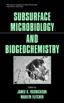 Subsurface Microbiology and Biogeochemistry