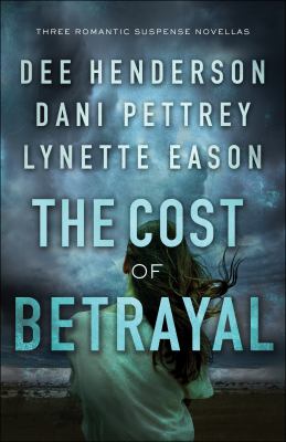 The Cost of Betrayal : Three Romantic Suspense Novellas
