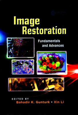Image Restoration : Fundamentals and Advances