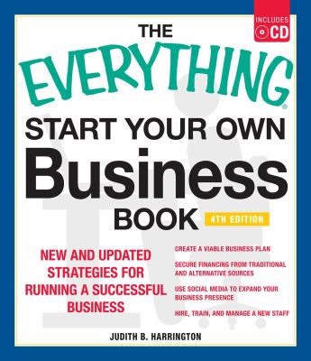 The Everything Start Your Own Business Book, 4Th Edition : New and Updated Strategies for Running a Successful Business