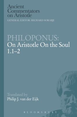 Philoponus: on Aristotle on the Soul 1. 1-2