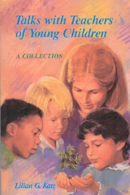 Talks with Teachers of Young Children : A Collection