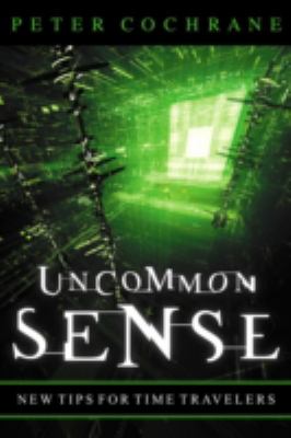 Uncommon Sense : Out of the Box Thinking for an in the Box World