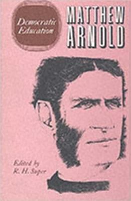 The Complete Prose Works of Matthew Arnold Vol. 2 : Democratic Education
