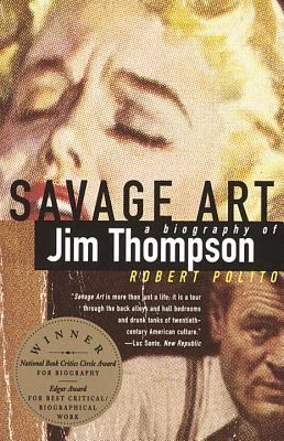 Savage Art : A Biography of Jim Thompson