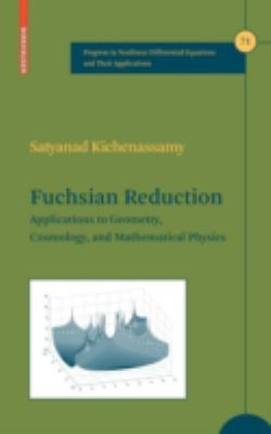 Fuchsian Reduction : Applications to Geometry, Cosmology and Mathematical Physics