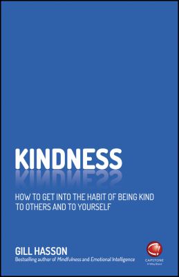 Kindness : Change Your Life and Make the World a Kinder Place