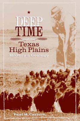 Deep Time and the Texas High Plains : History and Geology