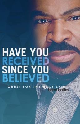 Have You Received Nice You Believed : Quest for the Holy Spirit