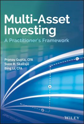 Multi-Asset Investing : A Practitioner's Framework