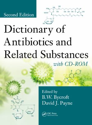 Dictionary of Antibiotics and Related Substances : With CD-ROM, Second Edition