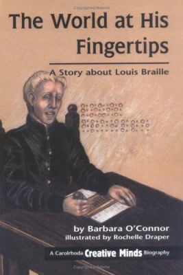 The World at His Fingertips : A Story about Louis Braille