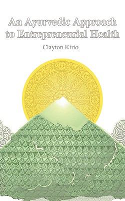 An Ayurvedic Approach to Entrepreneurial Health