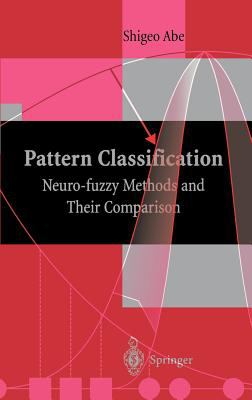 Pattern Classification : Neuro-Fuzzy Methods and Their Comparison