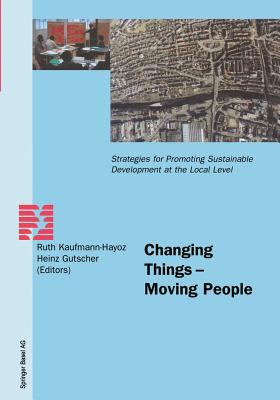 Changing Things - Moving People : Strategies for Promoting Sustainable Development at the Local Level