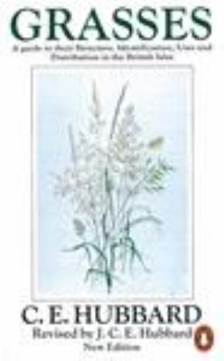 Grasses : A Guide to Their Structure, Identification, Uses and Distribution