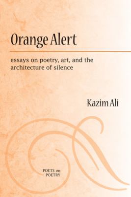 Orange Alert : Essays on Poetry, Art, and the Architecture of Silence