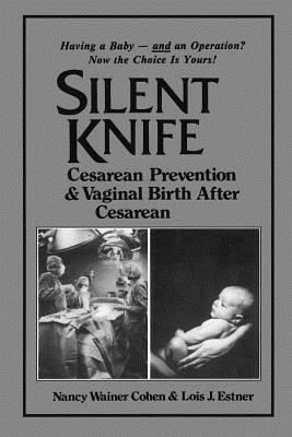 Silent Knife : Cesarean Prevention and Vaginal Birth after Cesarean