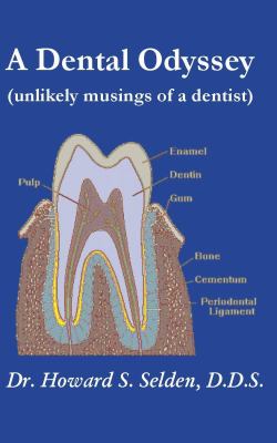 A Dental Odyssey : Unlikely musings of a Dentist