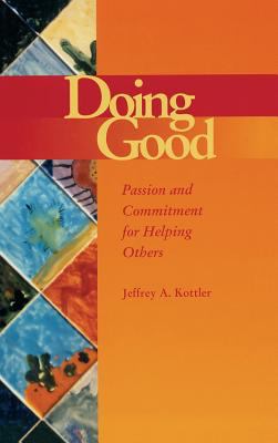 Doing Good : Passion and Commitment for Helping Others