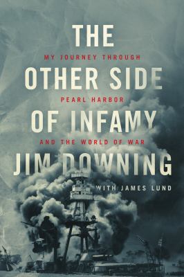 The Other Side of Infamy : My Journey Through Pearl Harbor and the World of War